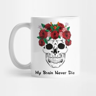 My Brain Never Die! Mug